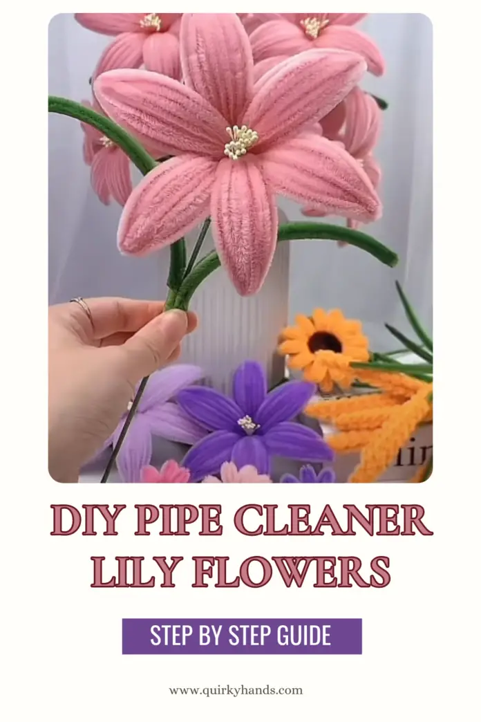 Complete DIY Guide to Pipe Cleaner Lily Flowers – Perfect Handmade Gift Idea