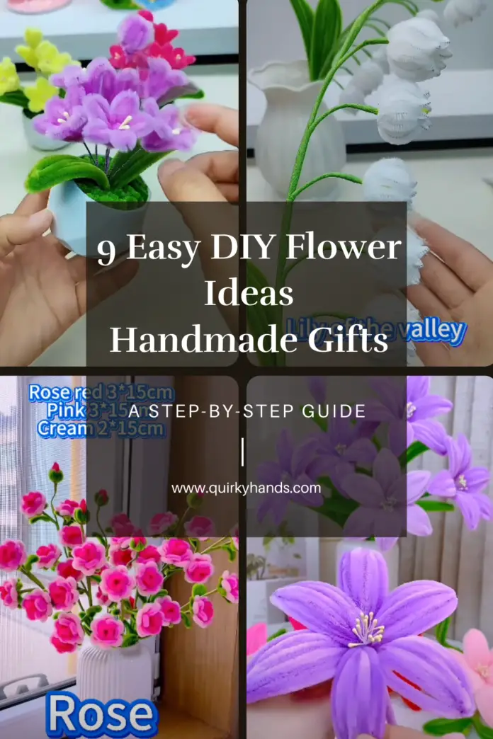 9 Easy DIY Flower Ideas: Handmade Gifts and Creative Craft Inspiration